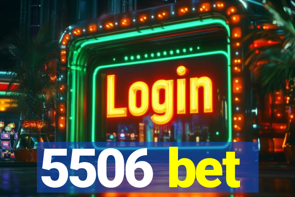 5506 bet